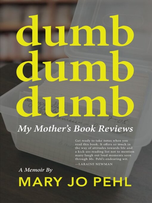 Title details for DUMB DUMB DUMB: My Mother's Book Reviews by May Jo Pehl - Available